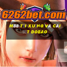 M88 Tải xuống và cài đặt Dobao