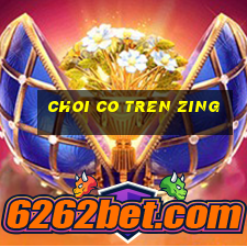 choi co tren zing