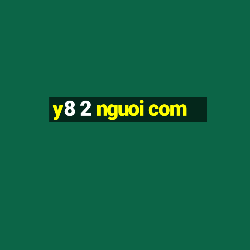 y8 2 nguoi com