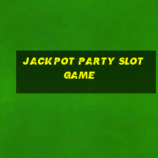 jackpot party slot game