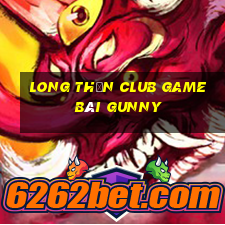 Long Thần Club Game Bài Gunny