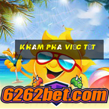 khám phá việc tốt