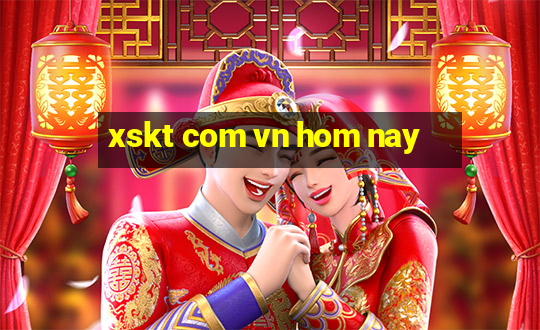 xskt com vn hom nay