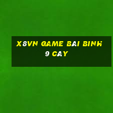 X8Vn Game Bài Binh 9 Cây