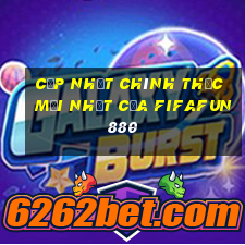 Cập nhật chính thức mới nhất của fifaFun880