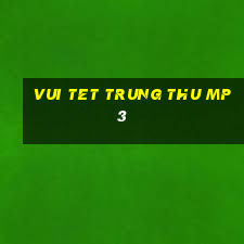 vui tet trung thu mp3