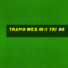 Trang web giải trí 8g