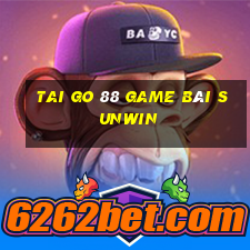 Tai Go 88 Game Bài Sunwin