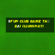 9Fun Club Game Thẻ Bài Illuminati