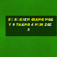 xổ số kiên giang ngày 9 tháng 4 năm 2023