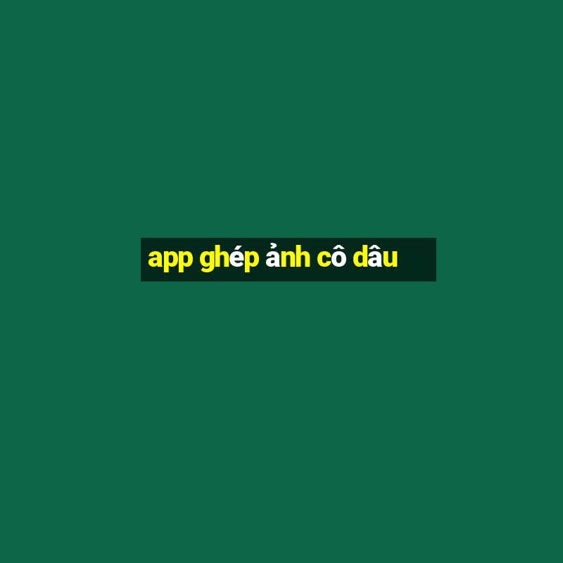 app ghép ảnh cô dâu