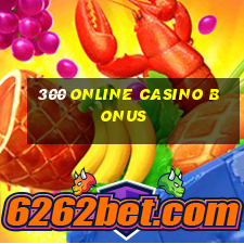 300 online casino bonus