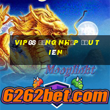 vip08 Đăng nhập đầu tiên