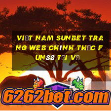 Việt nam sunbet Trang web chính thức Fun88 Tải về