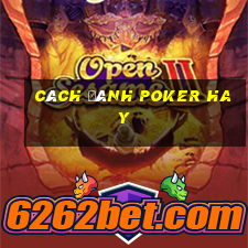 cách đánh poker hay