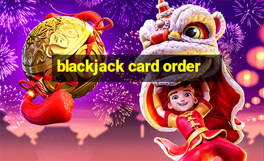 blackjack card order