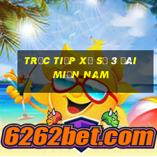 trực tiếp xổ số 3 đài miền nam