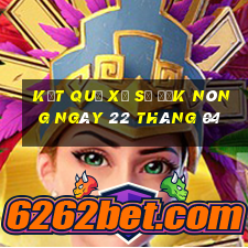 kết quả xổ số đắk nông ngày 22 tháng 04