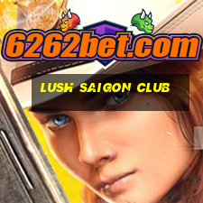 lush saigon club