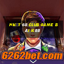 Nhất 68 Club Game Bài K88