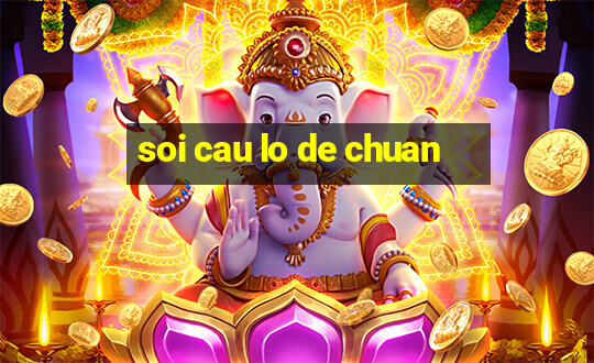 soi cau lo de chuan