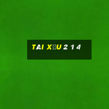 tài xỉu 2 1 4