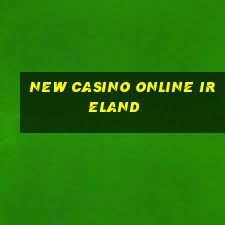 new casino online ireland