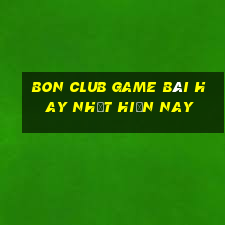 Bon Club Game Bài Hay Nhất Hiện Nay