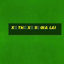 xổ thử xổ số gia lai