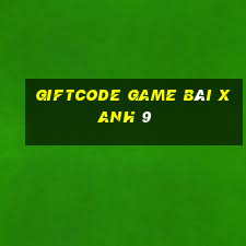 Giftcode Game Bài Xanh 9