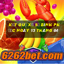 kết quả xổ số bình phước ngày 13 tháng 04