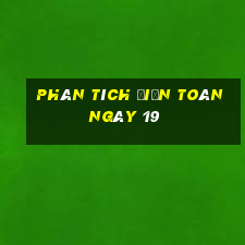 Phân tích điện toán ngày 19