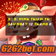 xổ số ninh thuận thứ sáu ngày 12 tháng 04