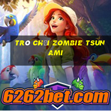 trò chơi zombie tsunami