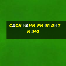 cách đánh phỏm dễ thắng