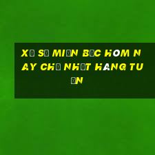 xổ số miền bắc hôm nay chủ nhật hàng tuần