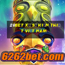 20bet Xổ số kiến thiết việt nam