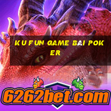 Ku Fun Game Bài Poker