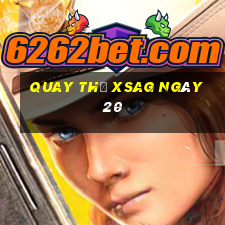 Quay thử XSAG ngày 20