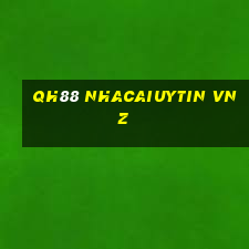 Qh88 nhacaiuytin vnz