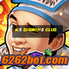 h5 bigwin8 club