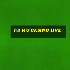 tại ku casino live