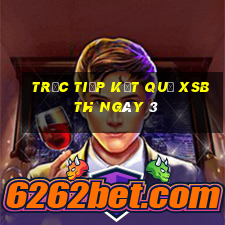 Trực tiếp kết quả XSBTH ngày 3