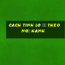 cách tính lô đề theo ngũ hành