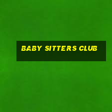 baby sitters club