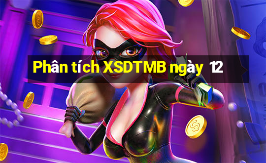 Phân tích XSDTMB ngày 12