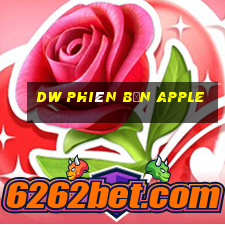 DW Phiên bản Apple