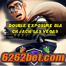 double exposure blackjack las vegas