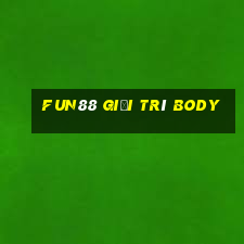 Fun88 giải trí Body