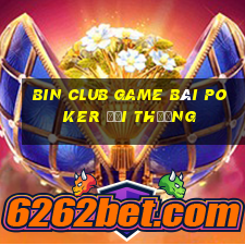 Bin Club Game Bài Poker Đổi Thưởng